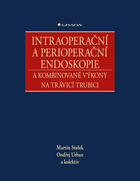 Intraoperační a perioperační endoskopie a kombinované výkony na trávicí trubici - kolektiv autorů, Ondřej Urban, Martin Stašek