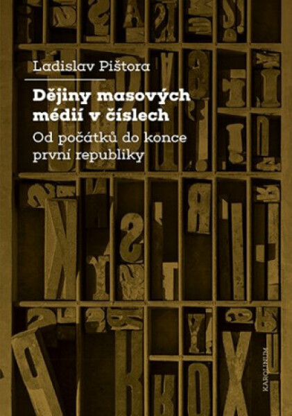 Dějiny masových médií v číslech - Ladislav Pištora