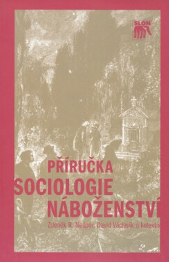 Příručka sociologie náboženství - David Václavík, Zdeněk R. Nešpor