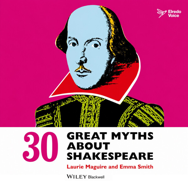 30 Great Myths about Shakespeare - Emma Smith, Laurie Maguire - audiokniha