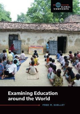 Examining Education around the World - Fred M. Shelley