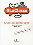 LaClasse A2: Livre du professeur - Bruzy-Todd, Sophie; Vial, Cedric