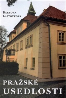Pražské usedlosti Barbora Lašťovková