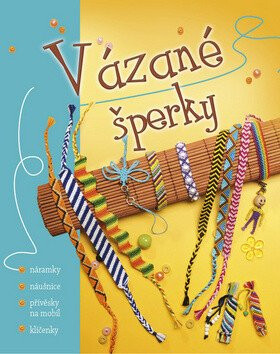 Vázané šperky - náramky, náušnice, přívěsky na mobil, klíčenky