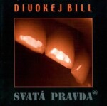 Svatá pravda (Remastered 2023) - Divokej Bill