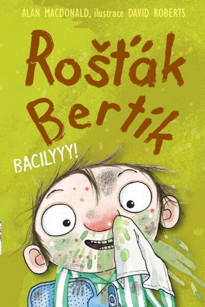 Rošťák Bertík Bacilyyy!