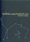 Modlitba argentinských nocí Marek Vácha