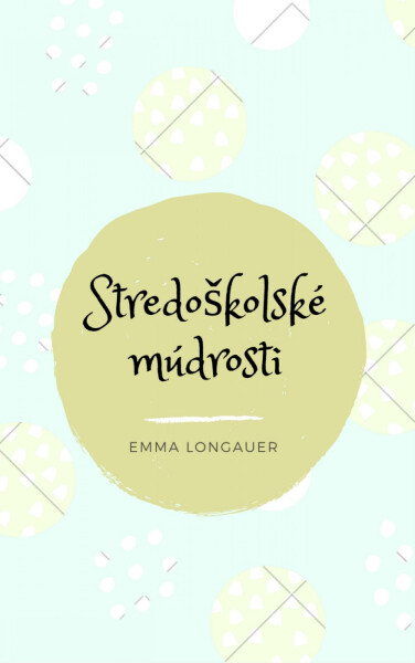 Stredoškolské múdrosti - Emma Longauer