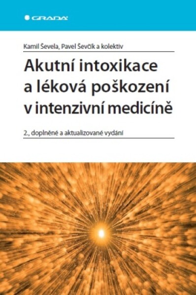 Akutní intoxikace a léková poškození v intenzivní medicíně - Pavel Ševčík, Kamil Ševela - e-kniha