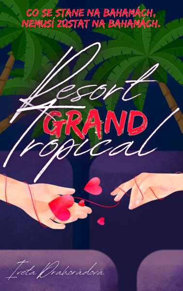 Resort Grand Tropical - Iveta Drahorádová
