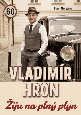 Vladimír Hron - Žiju na plný plyn - Vladimír Hronský