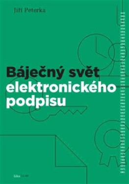 Báječný svět elektronického podpisu Jiří Peterka