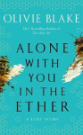 Alone With You in the Ether: the Olivie Blake