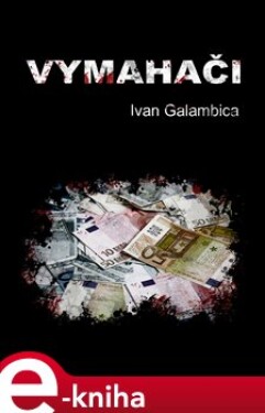 Vymahači - Ivan Galambica e-kniha
