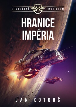 Hranice impéria (Centrální impérium 1) - Jan Kotouč