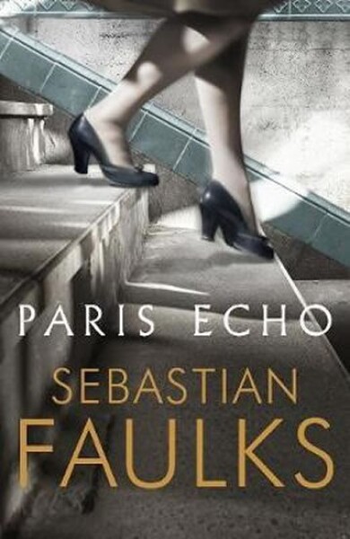 Paris Echo - Sebastian Faulks