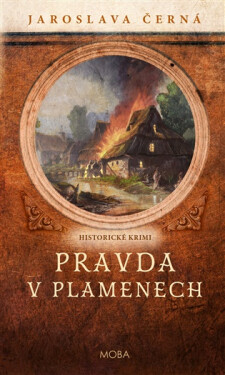 Pravda v plamenech - Jaroslava Černá