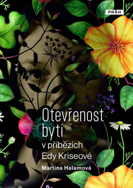 Otevřenost bytí v příbězích Edy Kriseové - Martina Halamová