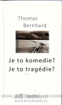 Je to komedie? Je to tragedie? Bernhard Thomas