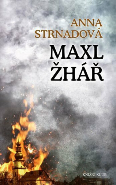 Maxl žhář (poškozená) - Anna Strnadová