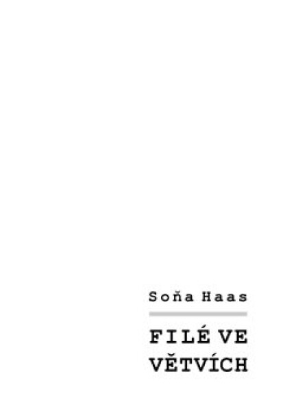 Filé ve větvích - Soňa Haas