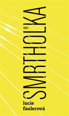 Smrtholka - Lucie Faulerová
