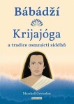 Bábádží, krijajóga a tradice osmnácti siddhů - Marshall Govindan