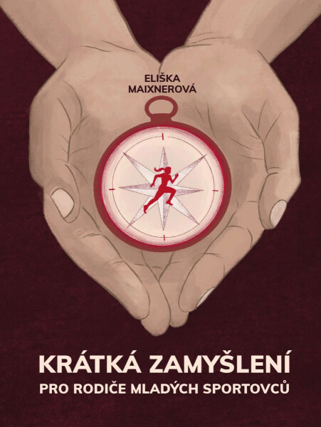 Krátká zamyšlení pro rodiče mladých sportovců - Eliška Maixnerová