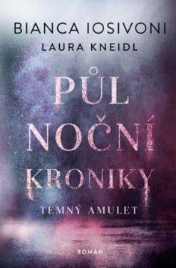 Temný amulet - Laura Kneidl, Bianca Iosivoni - e-kniha