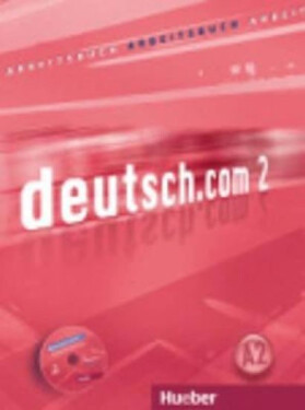 Deutsch.com 2: Arbeitsbuch mit Audio-CD zum Arbeitsbuch - Anna Breitsameter