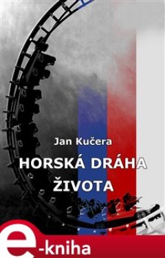 Horská dráha života - Jan Kučera e-kniha