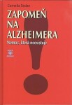 Zapomeň na Alzheimera - Nemoc, která neexistuje - Cornelia Stolze