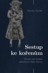 Sestup ke kořenům Břetislav Rychlík