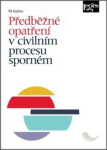 Předběžné opatření v civilním procesu sporném - Vít Kučera