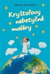 Kryštofovy nebetyčné maléry Markéta Zahradníková