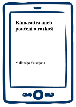 Kámasútra aneb poučeni o rozkoši - Mallanága Vátsjájana