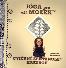 Jóga pro váš mozek - Cvičení Zentangle kresbou - Sandy Bartholomew