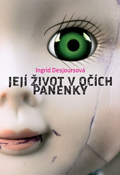 Její život v očích panenky - Ingrid Desjoursová - e-kniha