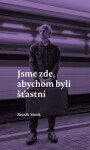 Jsme zde, abychom byli šťastní,