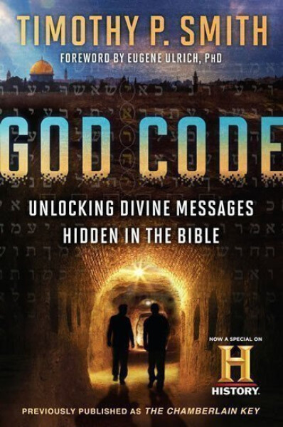 God Code (Movie Tie-In Edition): Unlocking Divine Messages Hidden in the Bible Timothy Smith