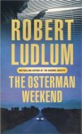 The Osterman Weekend Robert Ludlum