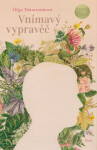 Vnímavý vypravěč - Olga Tokarczuková