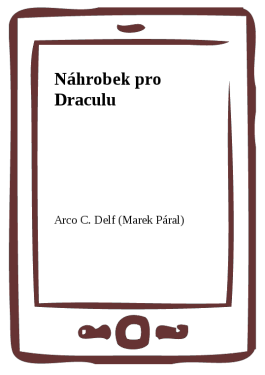 Náhrobek pro Draculu - Arco C. Delf