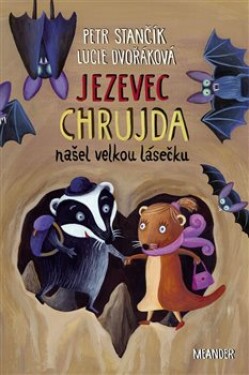 Jezevec Chrujda našel velkou lásečku Petr Stančík