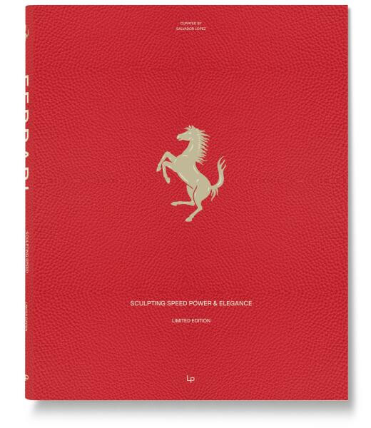 Ferrari: Sculpting Speed, Power & Elegance - Patricia López