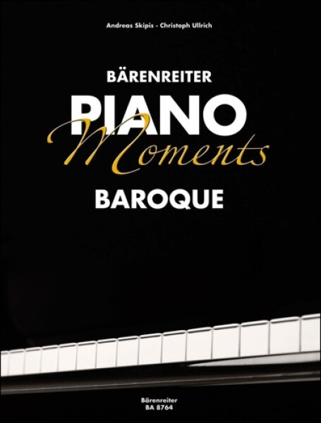 Piano Moments Baroque - Andreas Skipis; Christoph Ullrich