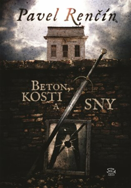 Beton, kosti a sny - Pavel Renčín