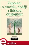 Zápolení o pravdu, naději a lidskou důstojnost - Ctirad Václav Pospíšil