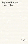 Locus Solus - Raymond Roussel