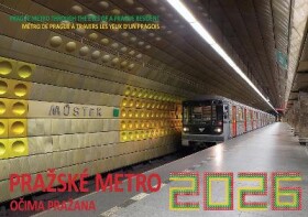 12měsíční kalendář na 2026 rok: Pražské metro očima Pražana
